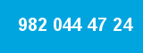 982 044 47 24
